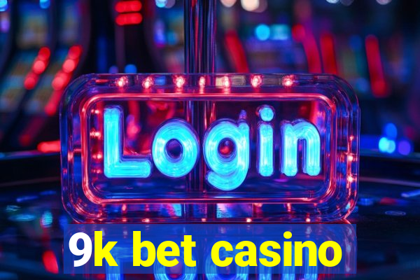 9k bet casino